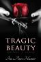 [Beauty & The Darkness Trilogy 01] • Tragic Beauty